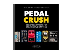 Bjooks: Pedal Crush: Stompbox Effects for Creative Music Making Book