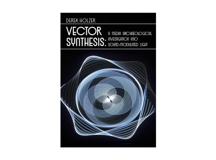 Derek Holzer Vector Synthesis