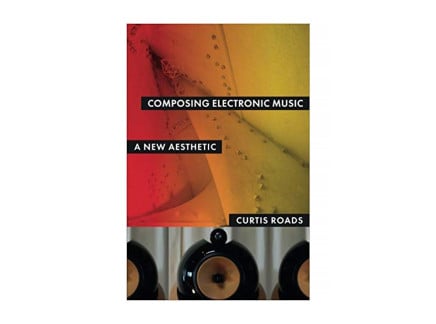 Curtis Roads - Composing Electronic Music