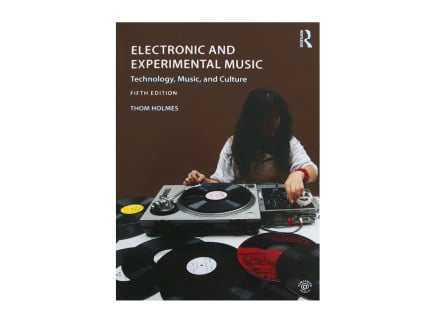 Electronic and Experimental Music: Technology, Music, and Culture