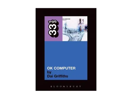 33 1/3 Radiohead’s OK Computer 33 1/3 Radiohead’s OK Computer