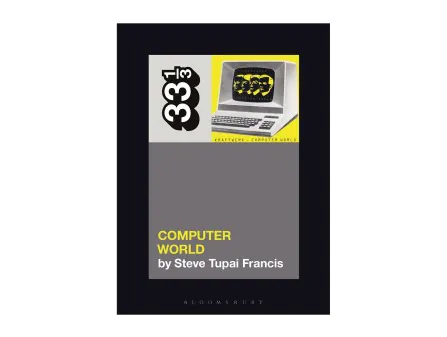33 1/3 Kraftwerk's Computer World 33 1/3 Kraftwerk's Computer World