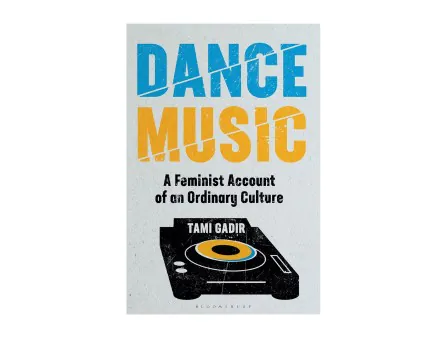 Tami Gadir Dance Music: A Feminist Account Tami Gadir Dance Music: A Feminist Account