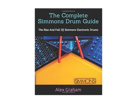 Alex Graham The Complete Simmons Drum Guide Alex Graham The Complete Simmons Drum Guide