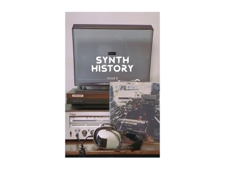 Synth History Synth History - Issue Five Synth History Synth History - Issue Five