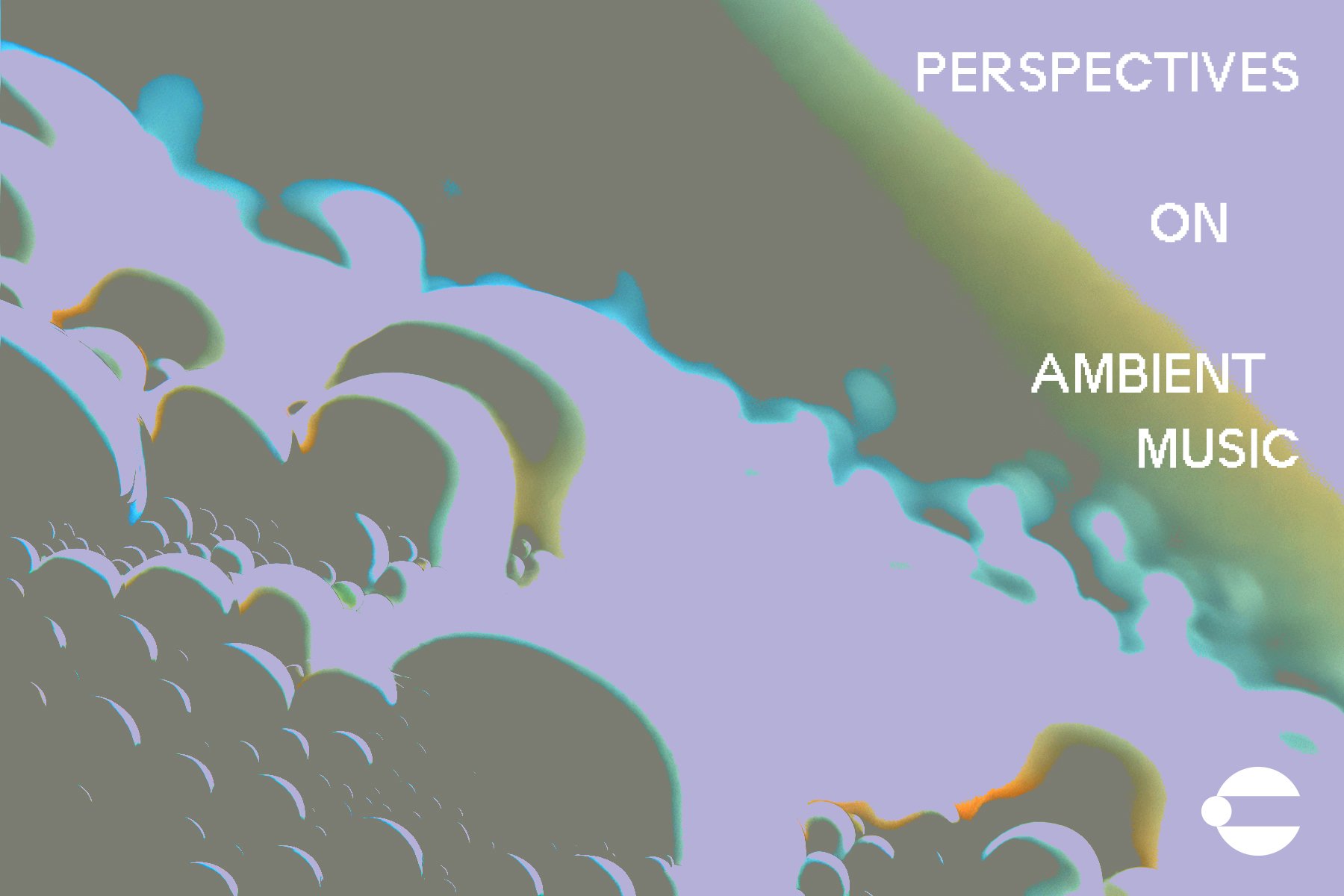 Perspectives on Ambient Music